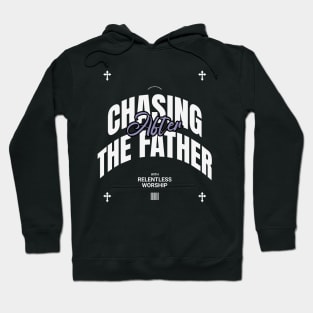 Chasing After God Hoodie